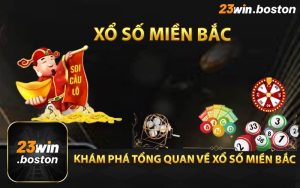 Khám phá tổng quan về xổ số miền Bắc