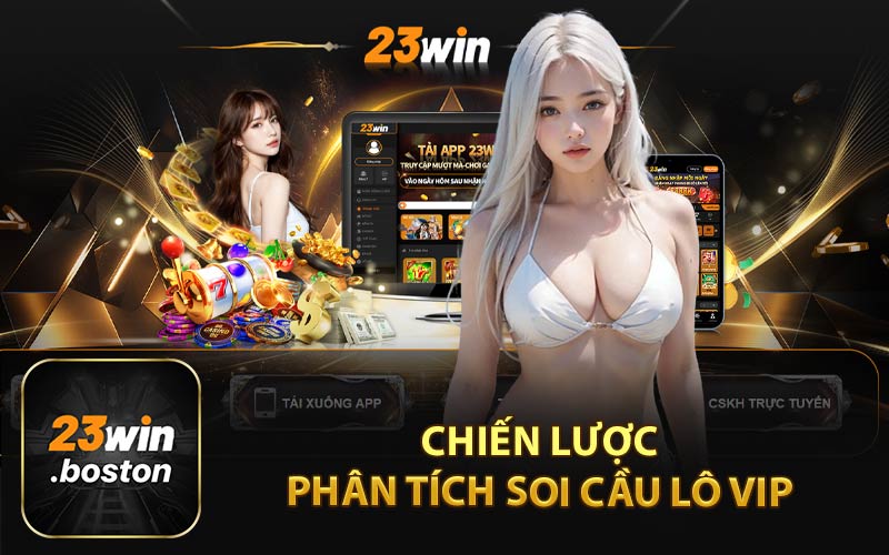 Chiến Lược Phân Tích Soi Cầu Lô VIP