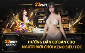 Hướng Dẫn Cơ Bản Cho Người Mới Chơi Keno Siêu Tốc