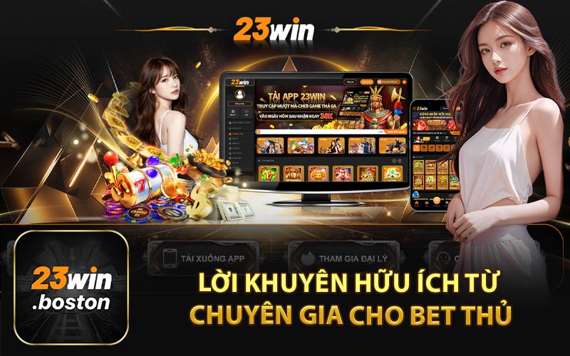 Lời Khuyên Hữu Ích Từ Chuyên Gia Cho Bet Thủ