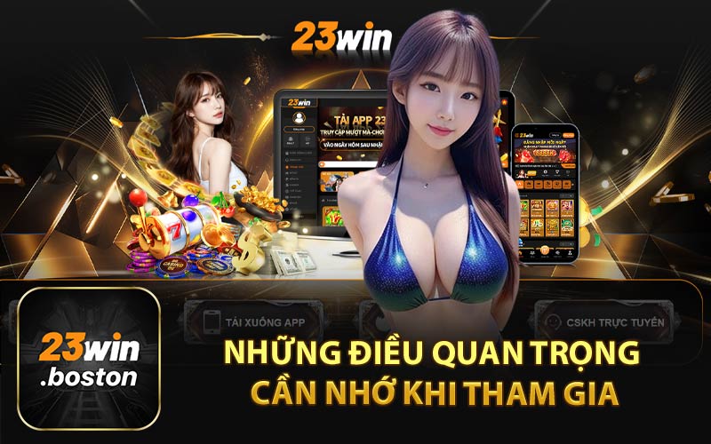Những Điều Quan Trọng Cần Nhớ Khi Tham Gia